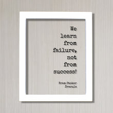 Dracula - Bram Stoker - Floating Quote - We learn from failure, not from success! - Modern Minimalist Leadership Motivation Inspiration