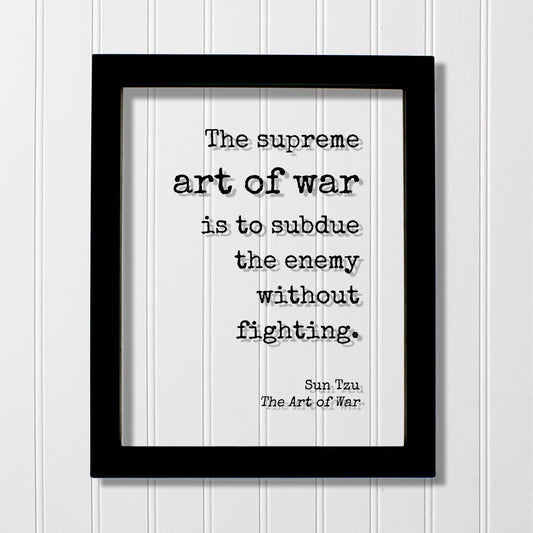 Sun Tzu - The Art of War - Floating Quote- The supreme art of war is to subdue the enemy without fighting - Quote Art Print Book Literary