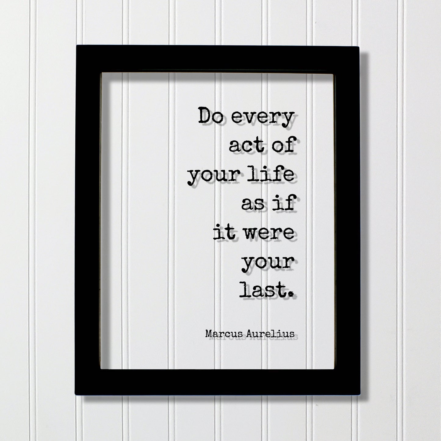 Marcus Aurelius - Do every act of your life as if it were your last - Floating Quote - Happiness Motivation - Carpe Diem - Seize the day