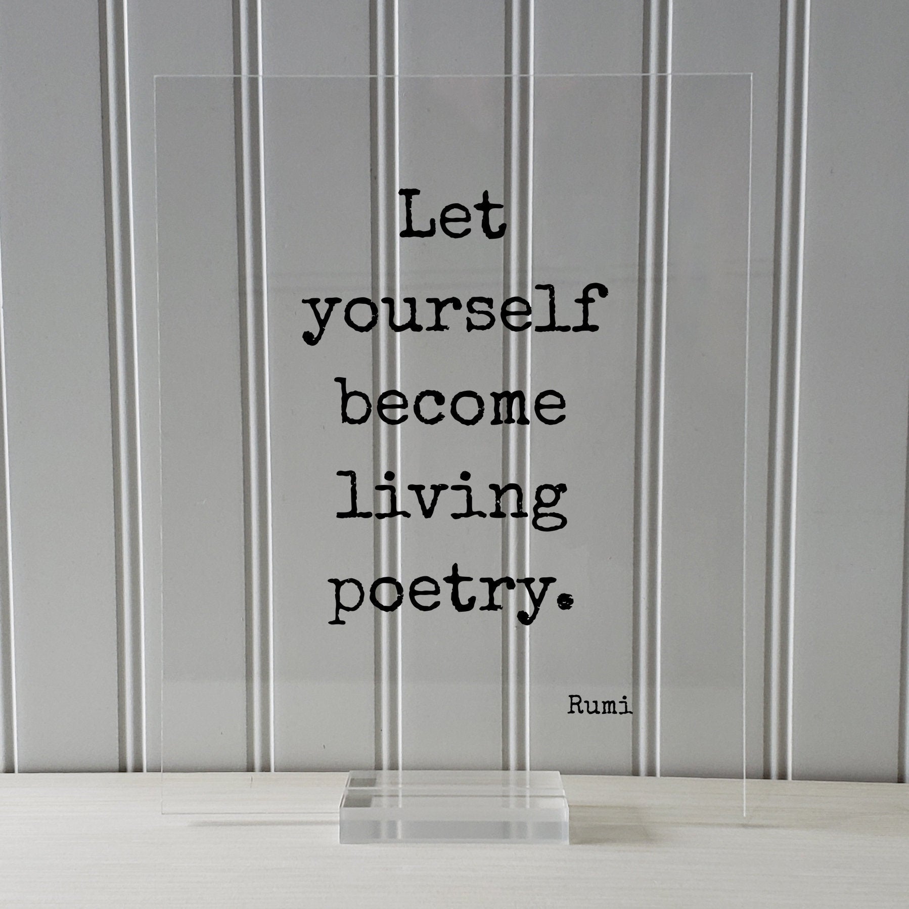 Rumi - Floating Quote - Let yourself become living poetry - Gift for Artist Poet Painter Art Writer - Inspirational Motivational