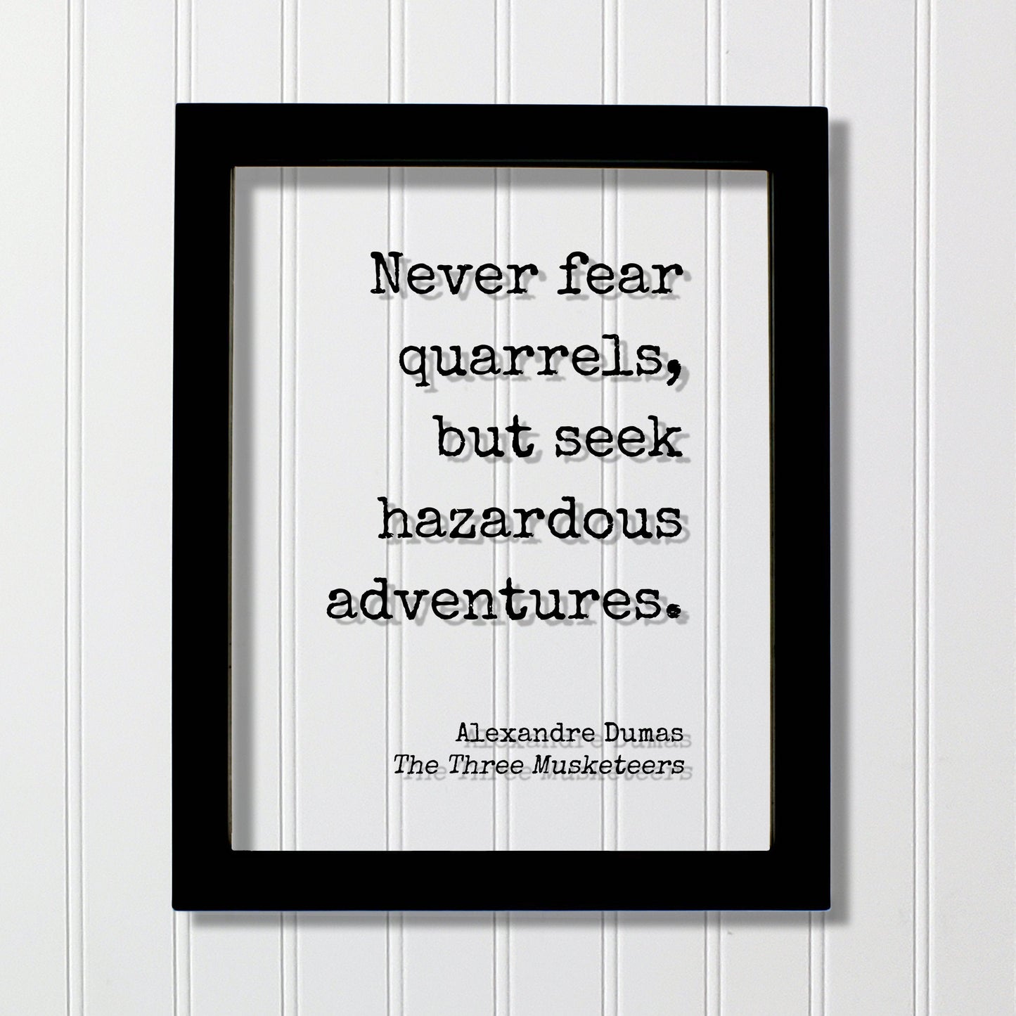 Alexandre Dumas - The Three Musketeers - Never fear quarrels, but seek hazardous adventures - Book Floating Quote Travel