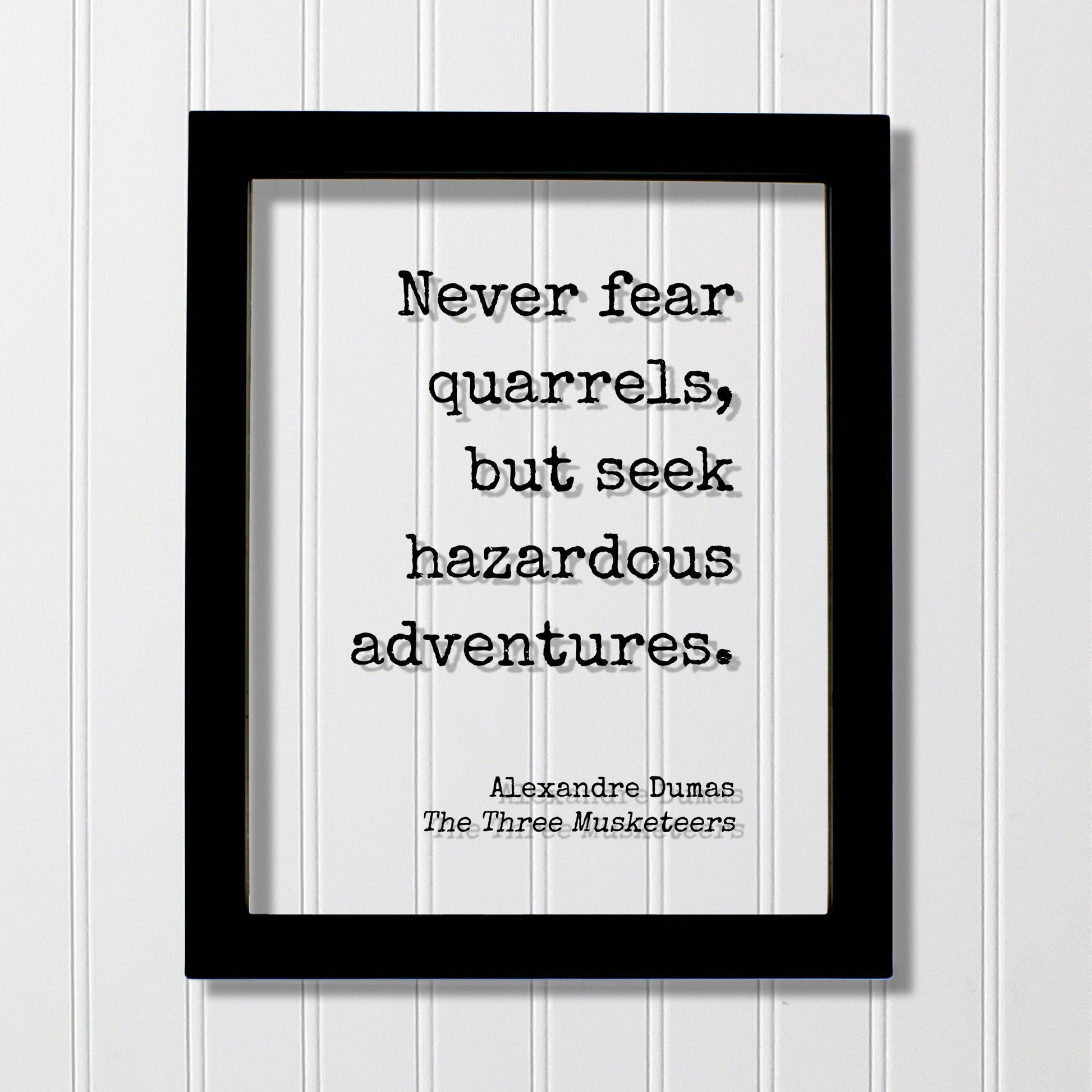 Alexandre Dumas - The Three Musketeers - Never fear quarrels, but seek hazardous adventures - Book Floating Quote Travel