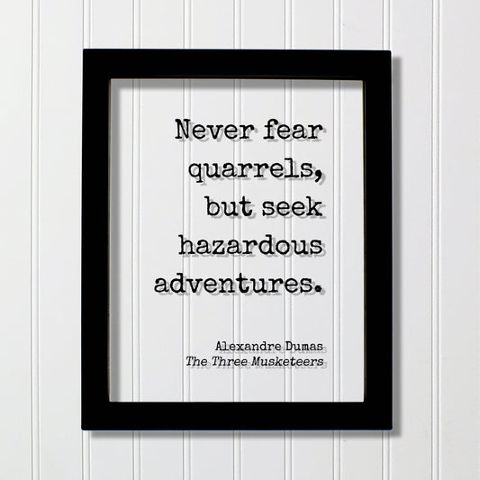 Alexandre Dumas - The Three Musketeers - Never fear quarrels, but seek hazardous adventures - Book Floating Quote Travel