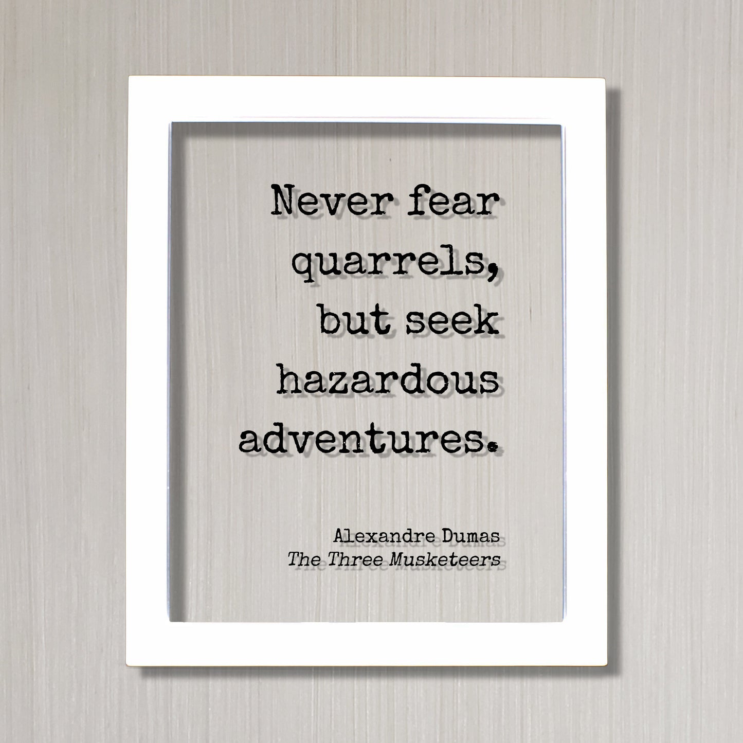 Alexandre Dumas - The Three Musketeers - Never fear quarrels, but seek hazardous adventures - Book Floating Quote Travel