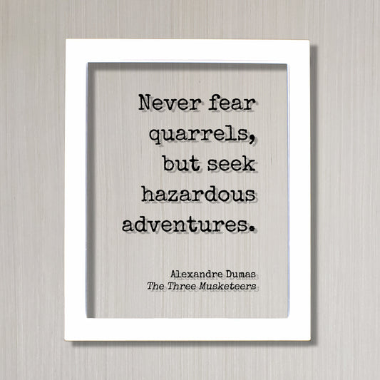 Alexandre Dumas - The Three Musketeers - Never fear quarrels, but seek hazardous adventures - Book Floating Quote Travel