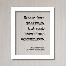 Alexandre Dumas - The Three Musketeers - Never fear quarrels, but seek hazardous adventures - Book Floating Quote Travel