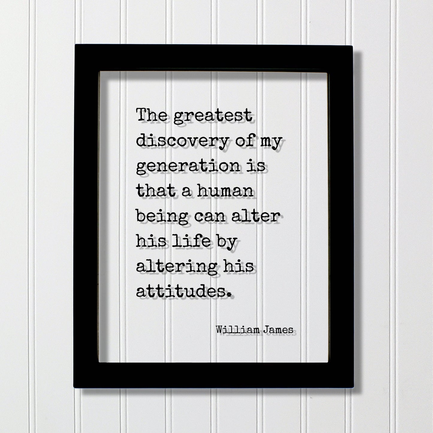 William James - Floating Quote - The greatest discovery of my generation is that a human being can alter his life by altering his attitudes