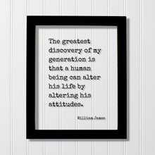 William James - Floating Quote - The greatest discovery of my generation is that a human being can alter his life by altering his attitudes