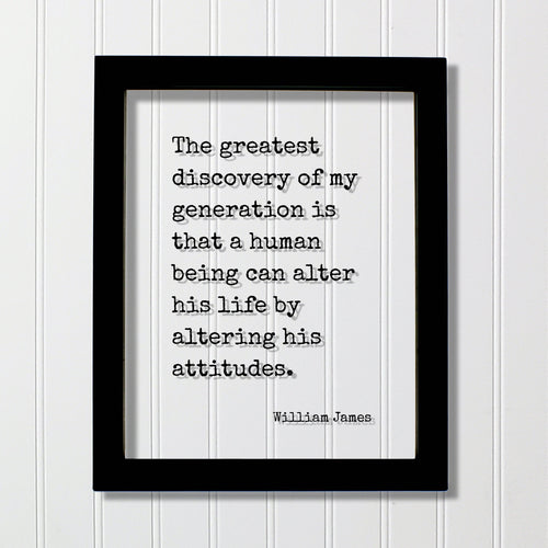 William James - Floating Quote - The greatest discovery of my generation is that a human being can alter his life by altering his attitudes