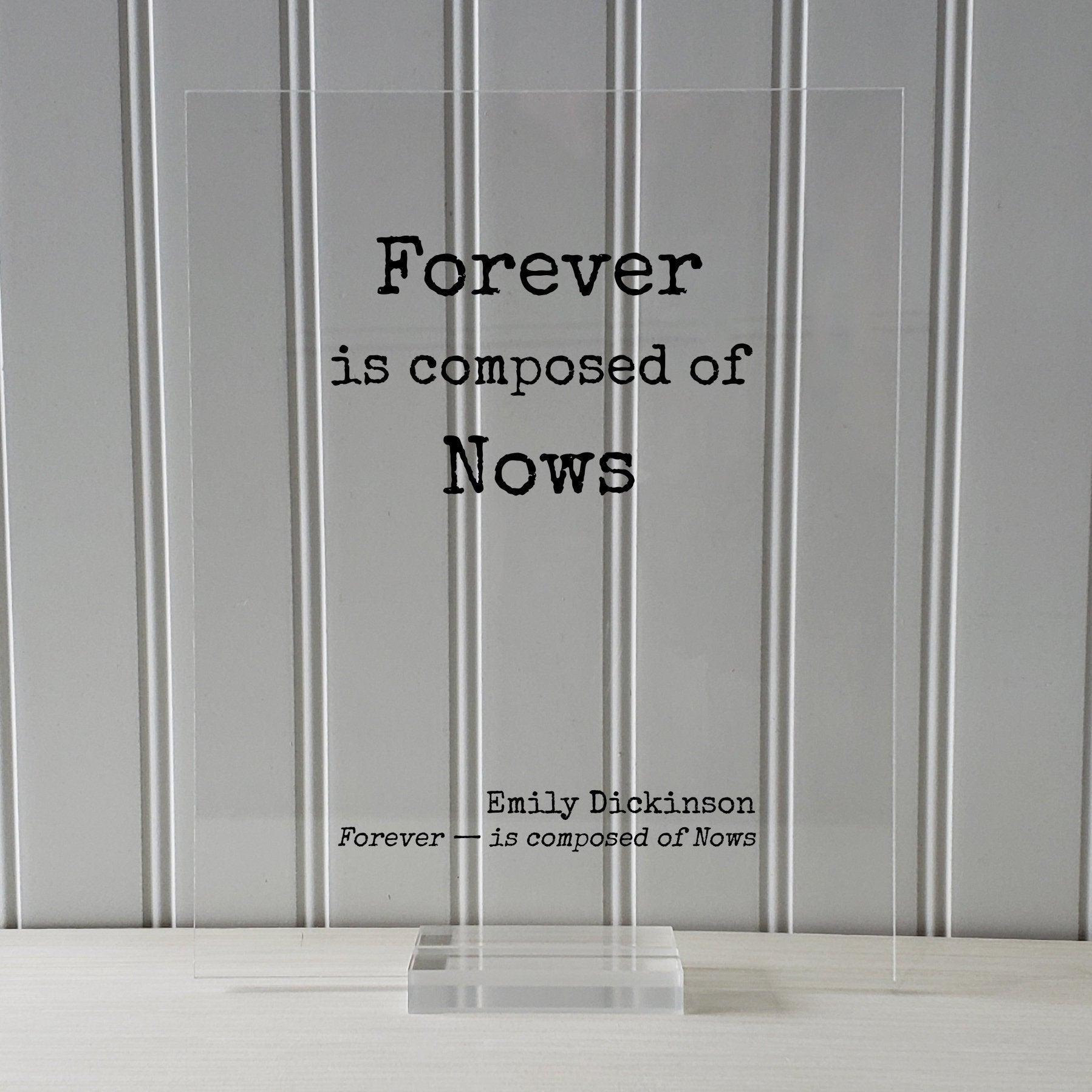 Emily Dickinson - Forever is composed of Nows - Floating Quote - Poem Poetry - Modern Minimalist - Time Motivational Inspirational