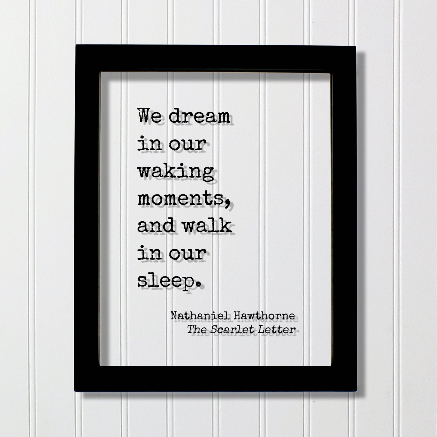Nathaniel Hawthorne - The Scarlet Letter - Floating Quote - We dream in our waking moments, and walk in our sleep - Book Quote Bibliophile