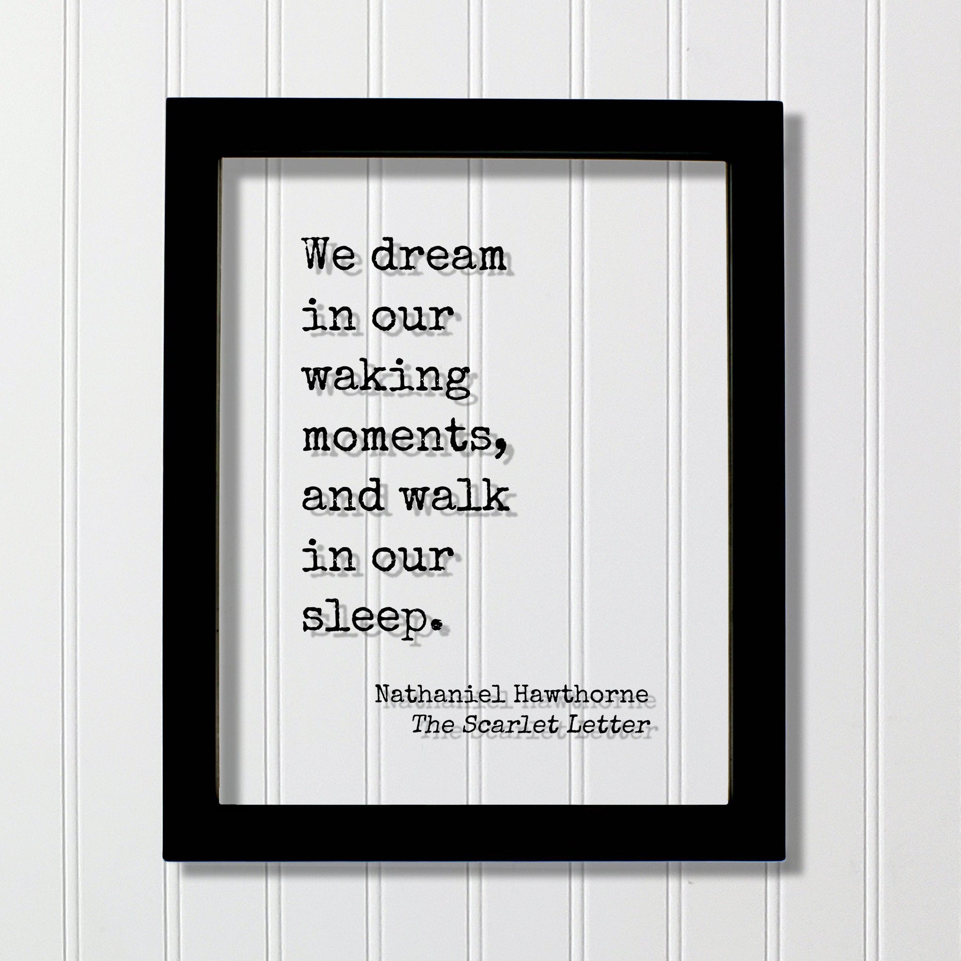 Nathaniel Hawthorne - The Scarlet Letter - Floating Quote - We dream in our waking moments, and walk in our sleep - Book Quote Bibliophile
