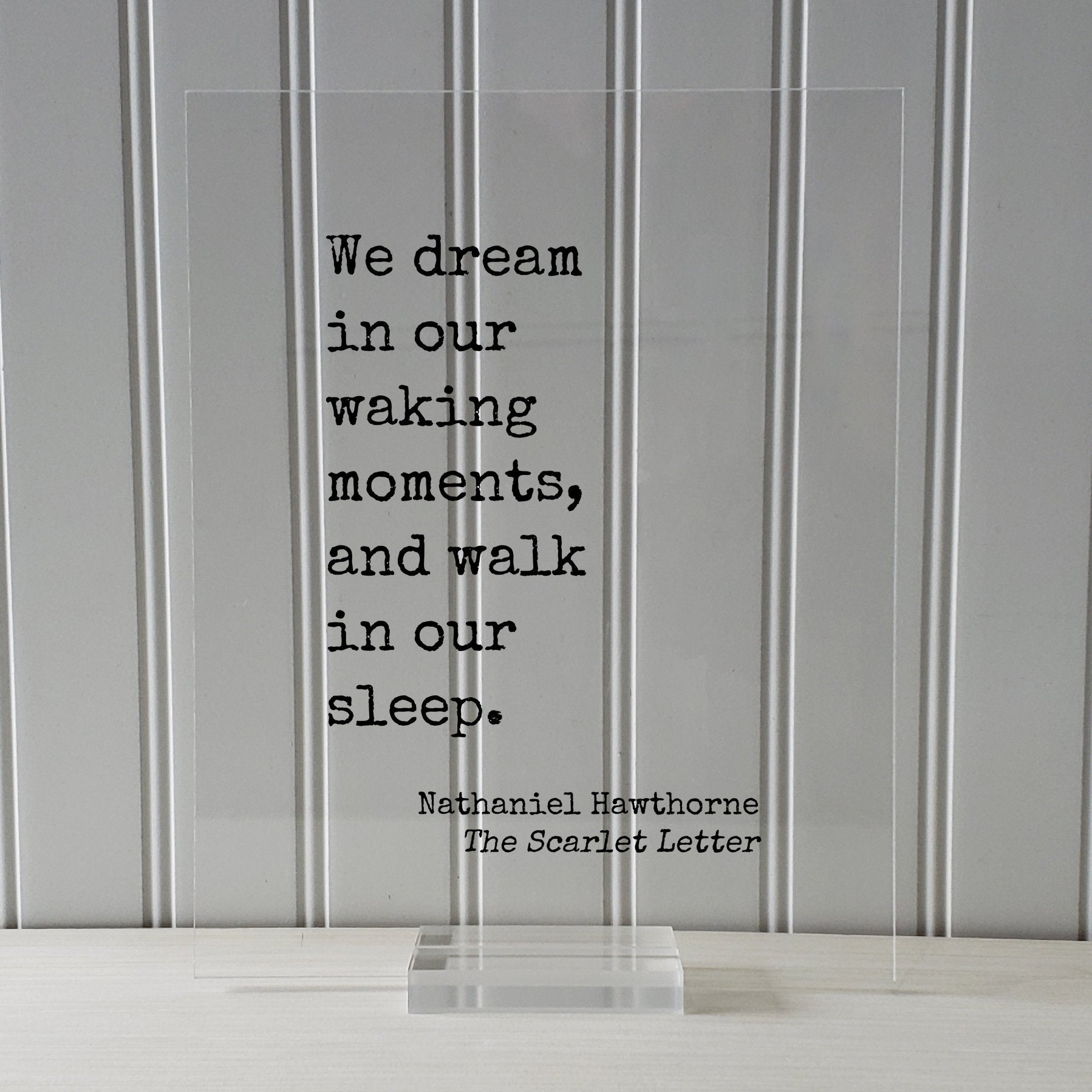 Nathaniel Hawthorne - The Scarlet Letter - Floating Quote - We dream in our waking moments, and walk in our sleep - Book Quote Bibliophile