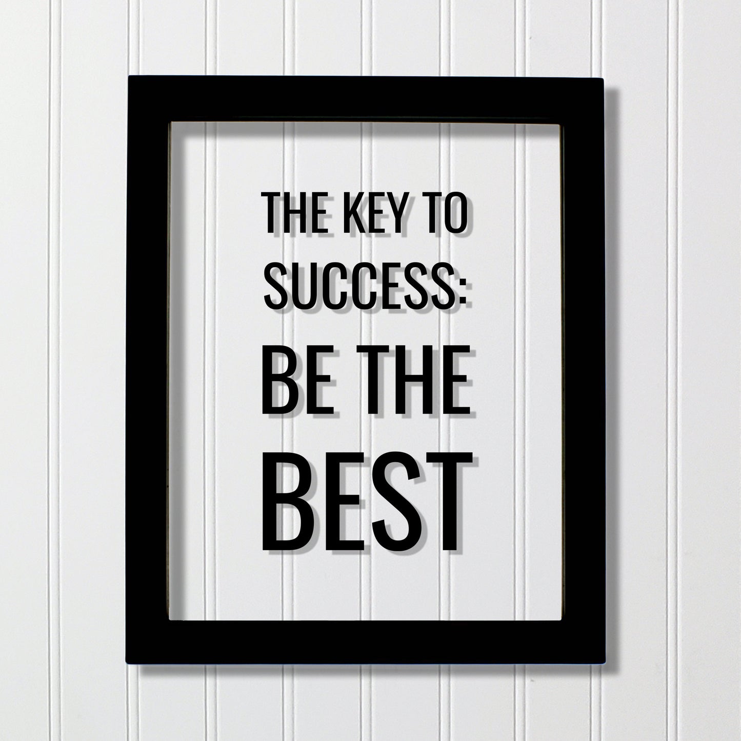 The Key to Success: Be the Best - Floating Quote - Business Motivation Inspiration Grind Hustle Focused Progress Hard Work Prosperity