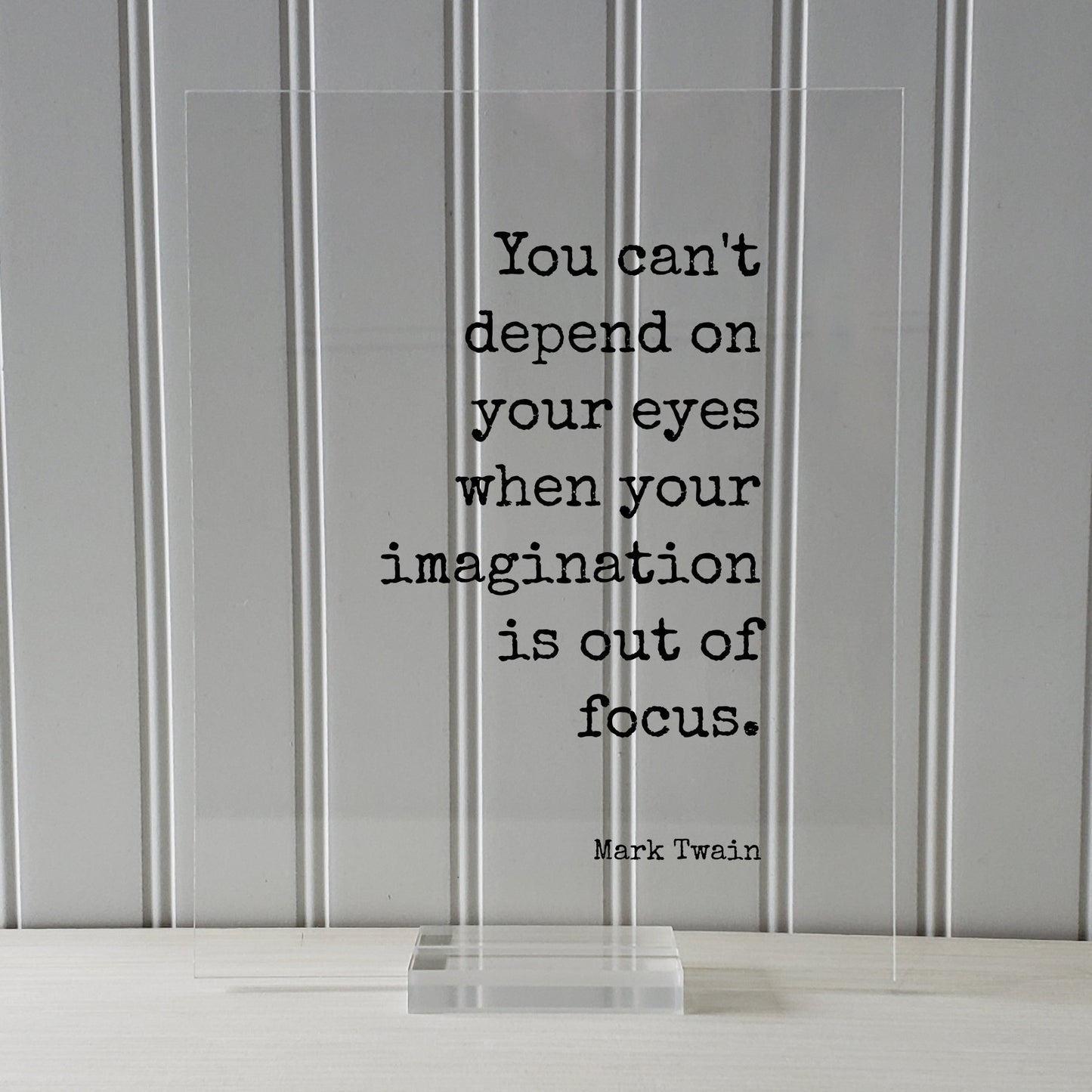 Mark Twain - Floating Quote - You can't depend on your eyes when your imagination is out of focus - Imagine Business Success Innovation