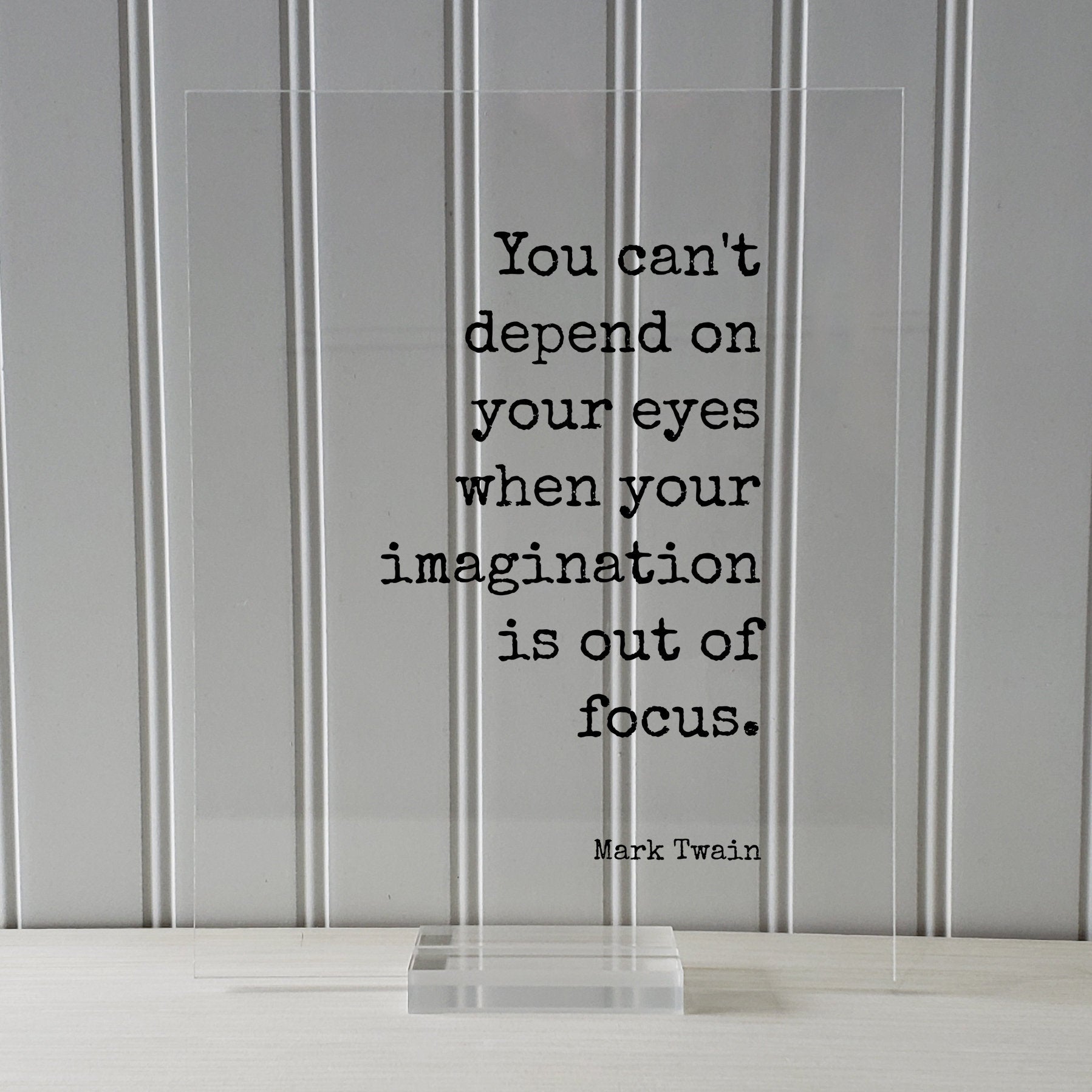 Mark Twain - Floating Quote - You can't depend on your eyes when your imagination is out of focus - Imagine Business Success Innovation
