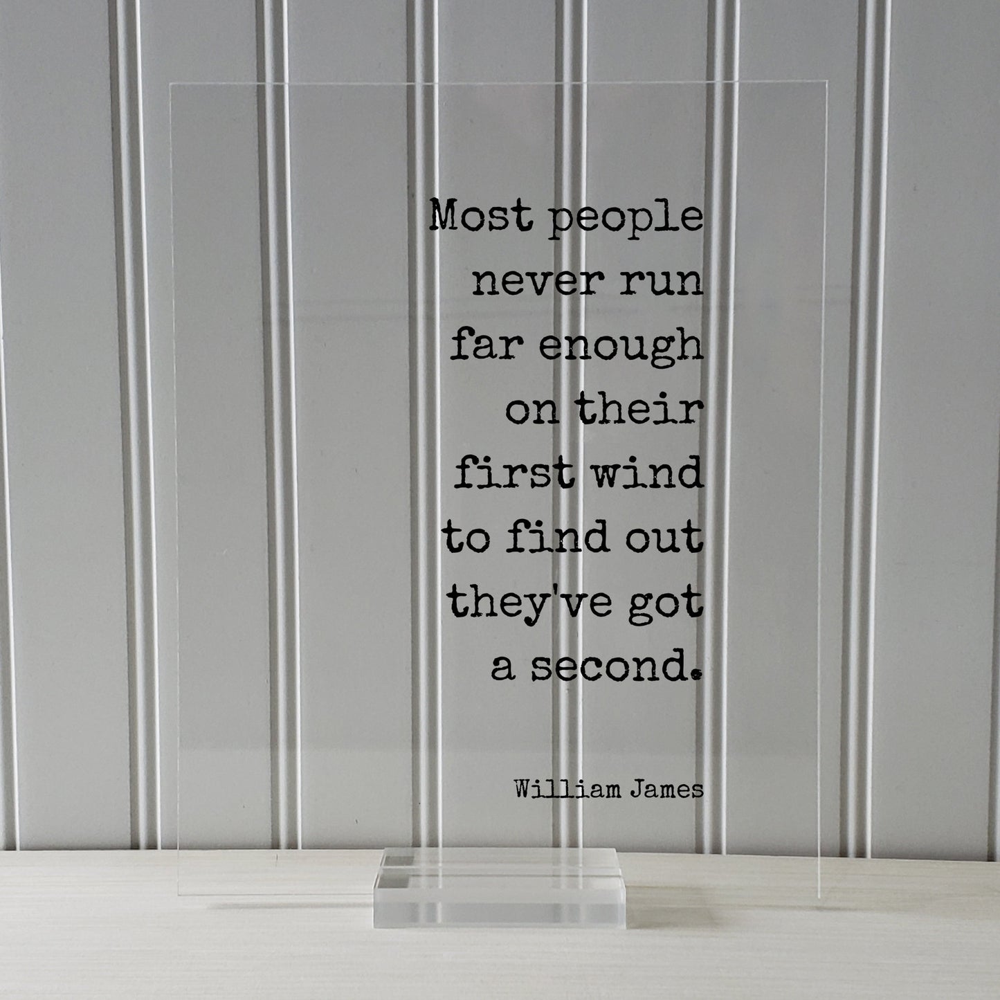 William James - Most people never run far enough on their first wind to find out they've got a second - Running Jogging Marathon Endurance