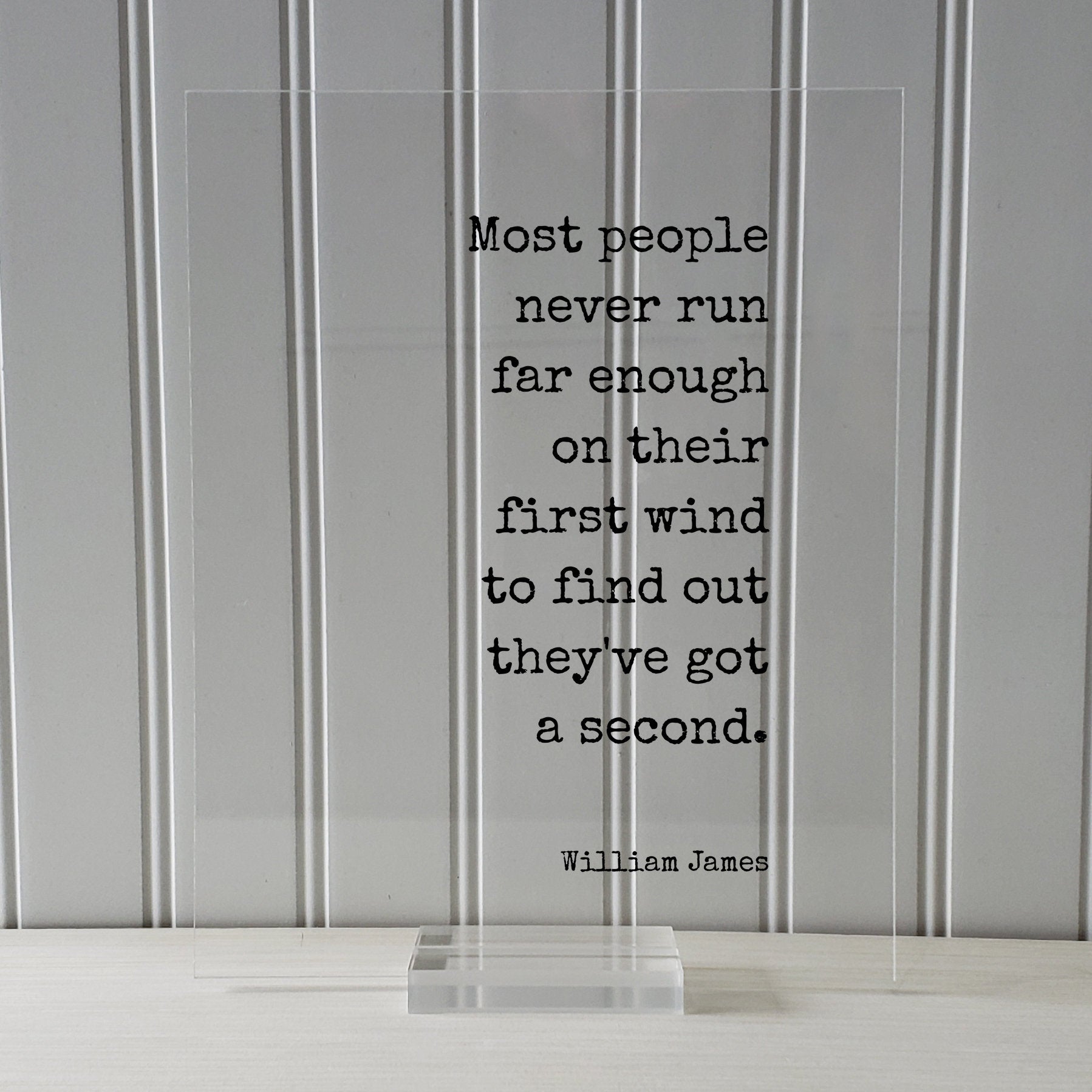 William James - Most people never run far enough on their first wind to find out they've got a second - Running Jogging Marathon Endurance