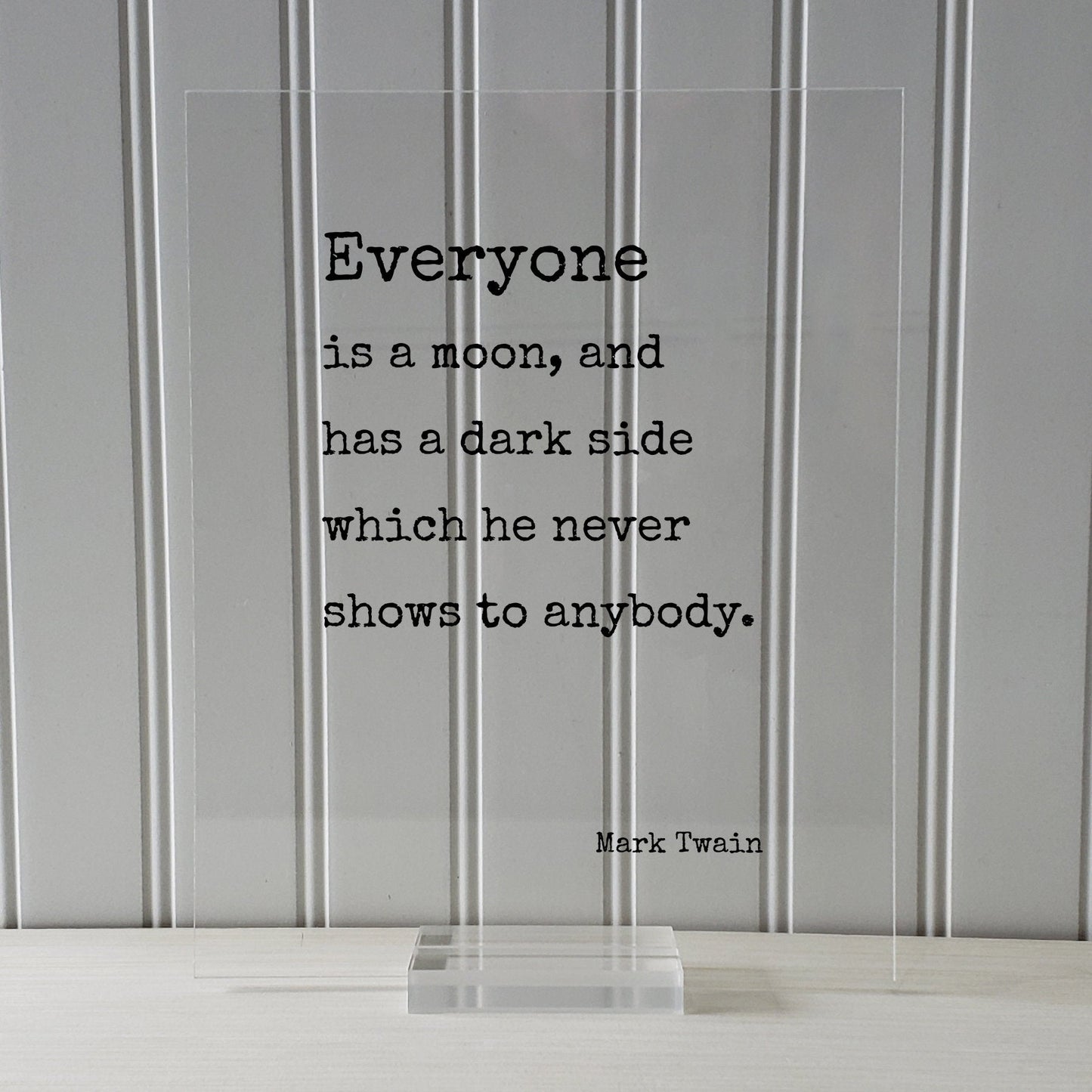 Mark Twain - Floating Quote - Everyone is a moon, and has a dark side which he never shows to anybody - Framed Sign Plaque - Minimalist