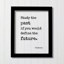 Confucius - Floating Quote - Study the past if you would define the future - History Gift for Historian Teacher Professor Business Boss