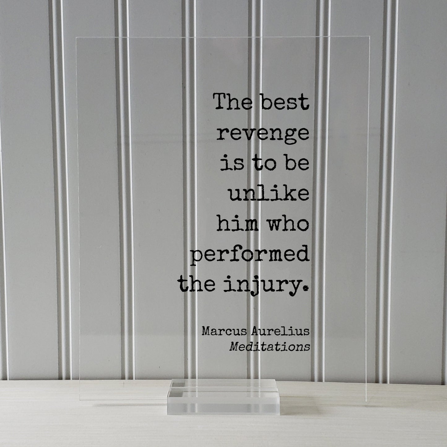Marcus Aurelius - Meditations - Floating Quote - The best revenge is to be unlike him who performed the injury - Self Improvement