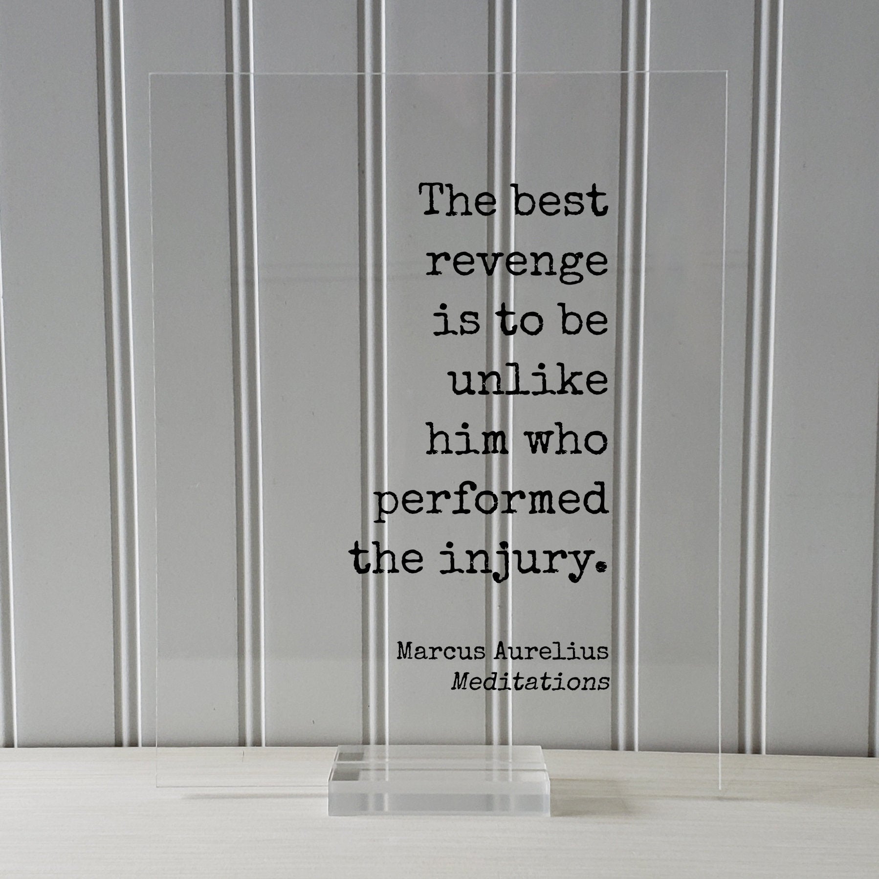 Marcus Aurelius - Meditations - Floating Quote - The best revenge is to be unlike him who performed the injury - Self Improvement