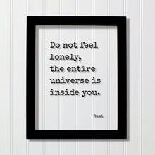 Rumi - Floating Quote - Do not feel lonely, the entire universe is inside you - Framed Transparent Art - Motivational Inspirational