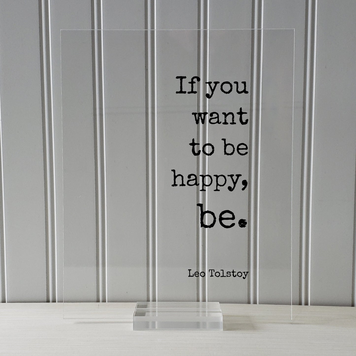 If you want to be happy, be - Tolstoy Leo - Floating Quote - Happiness Motivation Inspiration Joy Peace - Carpe Diem - Seize the day