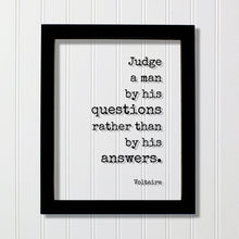 Voltaire - Floating Quote - Judge a man by his questions rather than by his answers - Art Print - Genuine Authentic