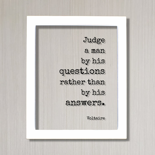 Voltaire - Floating Quote - Judge a man by his questions rather than by his answers - Art Print - Genuine Authentic