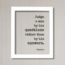 Voltaire - Floating Quote - Judge a man by his questions rather than by his answers - Art Print - Genuine Authentic