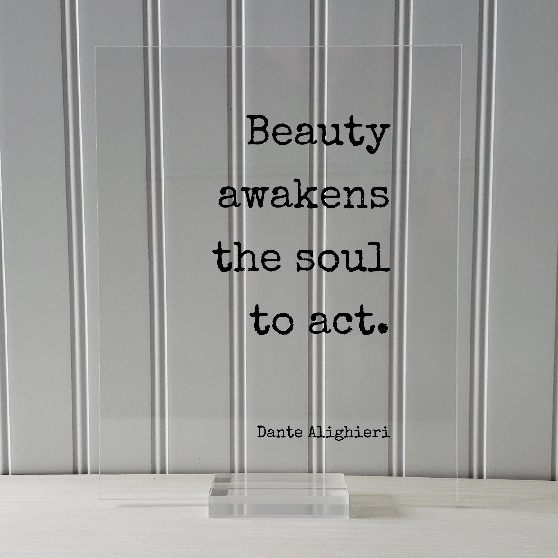 Dante Alighieri - Floating Quote - Beauty awakens the soul to act - Framed Transparent Image - Beautiful Anniversary Gift Present