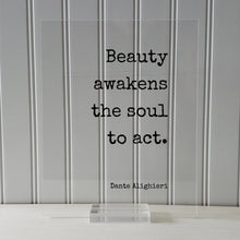 Dante Alighieri - Floating Quote - Beauty awakens the soul to act - Framed Transparent Image - Beautiful Anniversary Gift Present