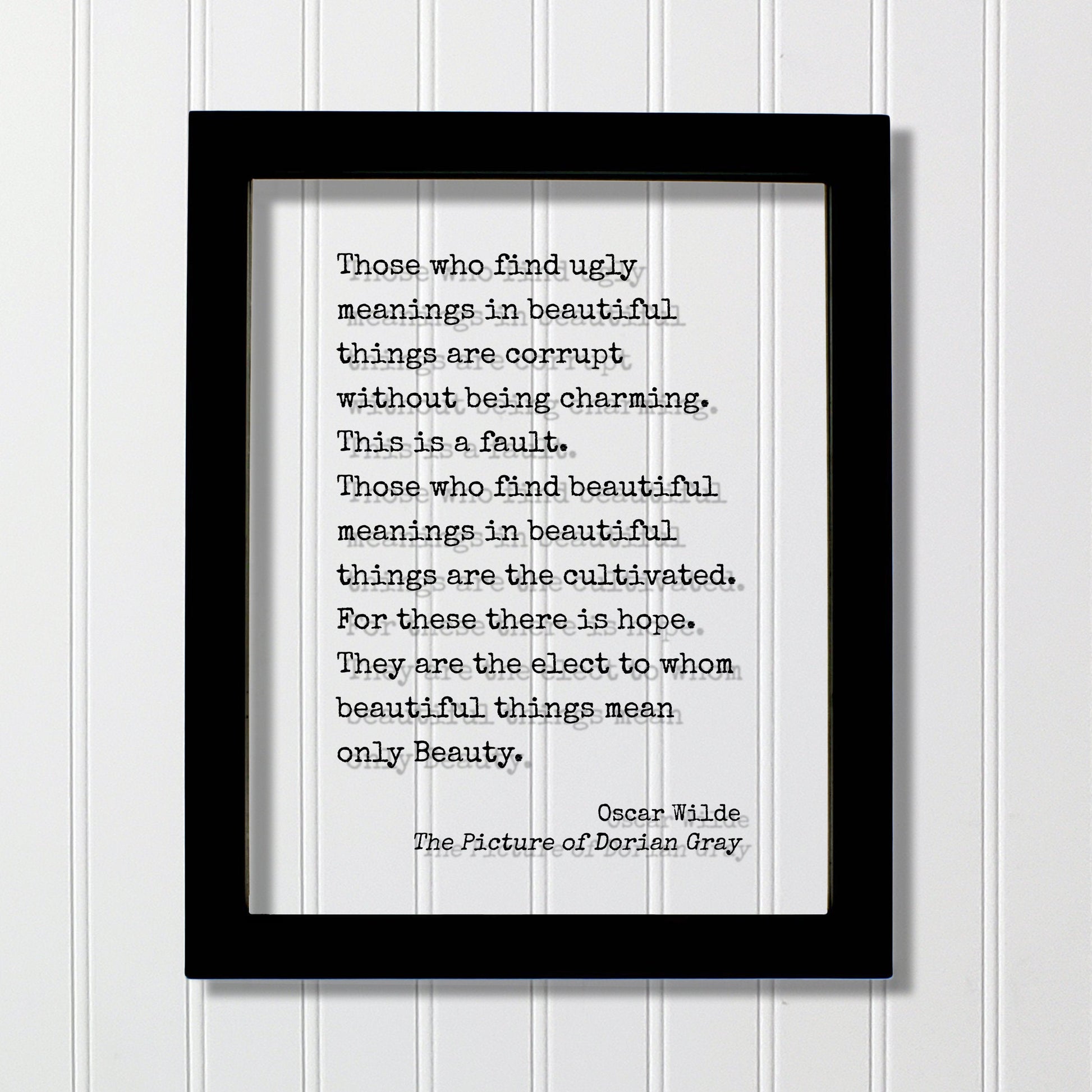 Oscar Wilde Quote - Dorian Gray - Those who find ugly meanings in beautiful things are corrupt. find beautiful meanings are the cultivated