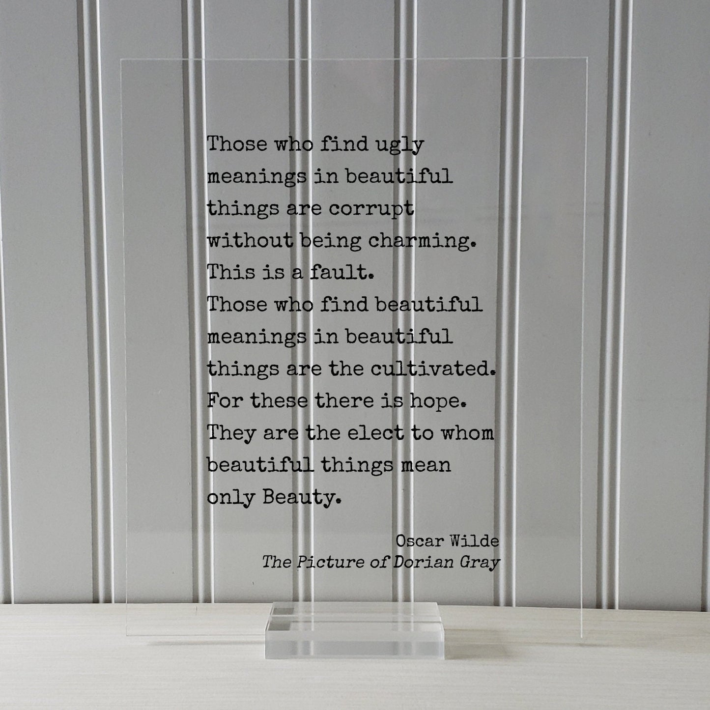 Oscar Wilde Quote - Dorian Gray - Those who find ugly meanings in beautiful things are corrupt. find beautiful meanings are the cultivated