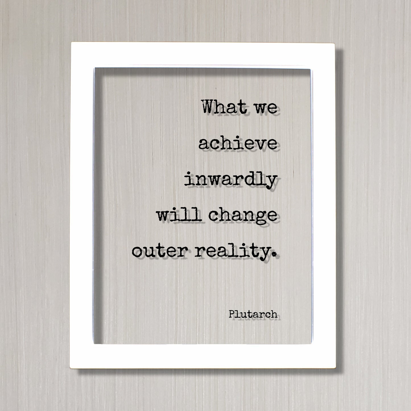 Plutarch - Floating Quote - What we achieve inwardly will change outer reality - Self Improvement Education Teacher Learning Progress