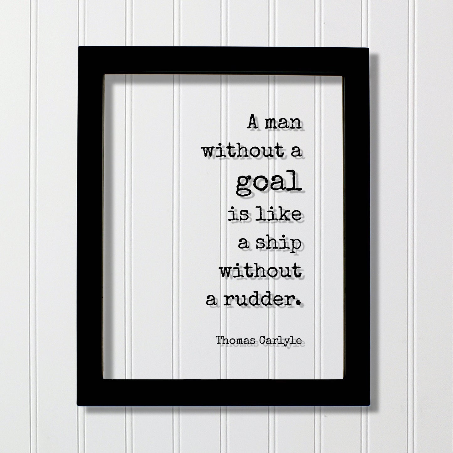 Thomas Carlyle - Floating Quote - A man without a goal is like a ship without a rudder - Purpose Entrepreneur Business Success