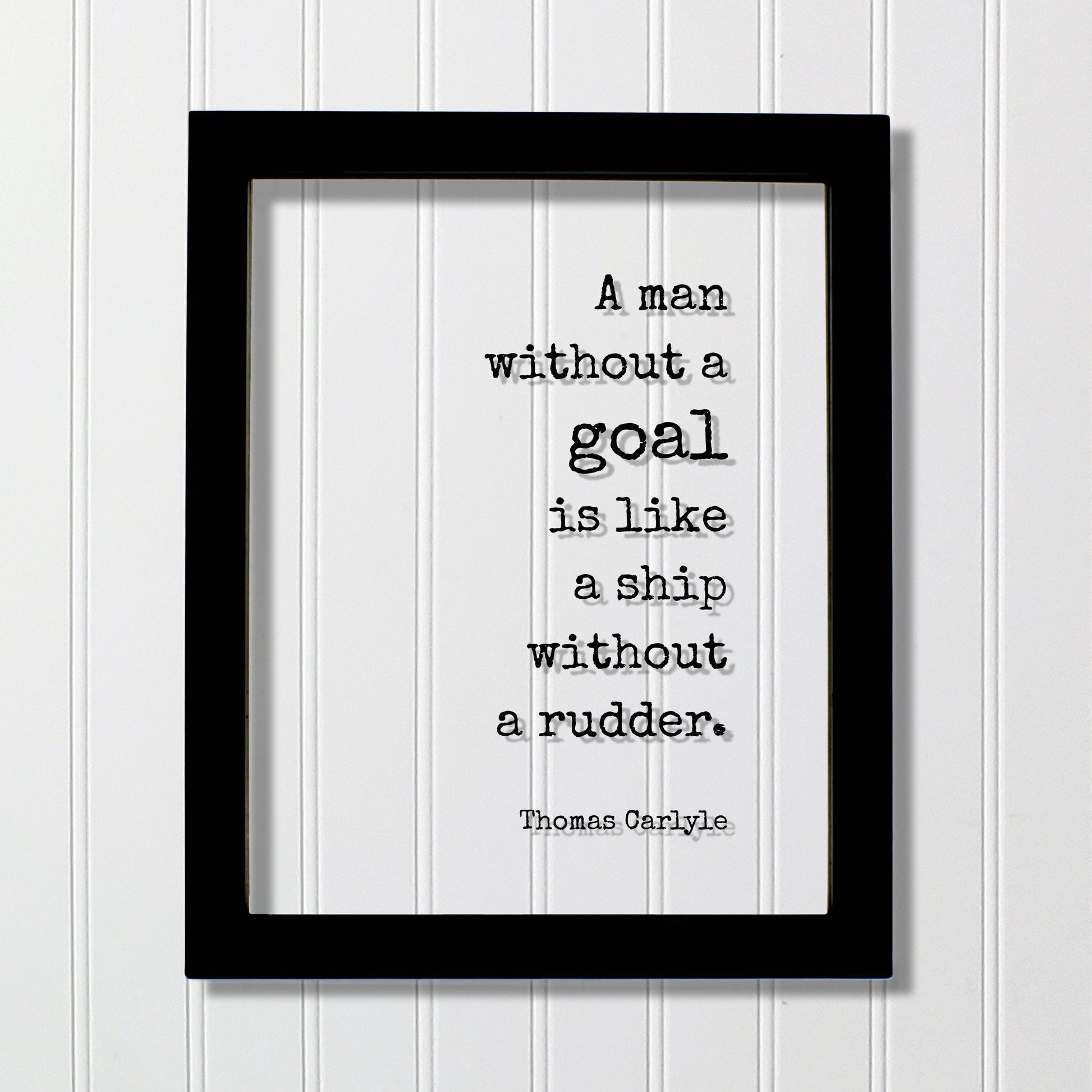 Thomas Carlyle - Floating Quote - A man without a goal is like a ship without a rudder - Purpose Entrepreneur Business Success