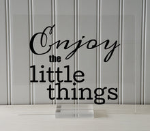 Enjoy the little things - Floating Quote - Motivational Inspirational Quote Sign - Motivation Inspiration