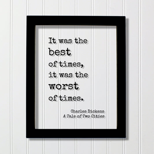Charles Dickens - A Tale of Two Cities - It was the best of times, it was the worst of times - Classic Book Novel Quote Opening Line