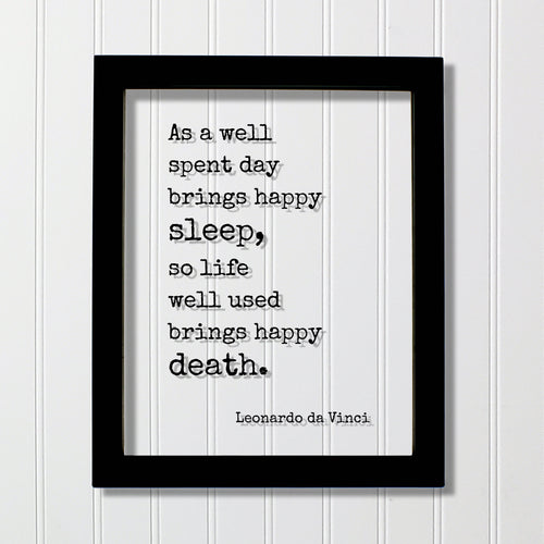 Leonardo da Vinci - Floating Quote - As a well spent day brings happy sleep, so life well used brings happy death - Funeral Service Memorial