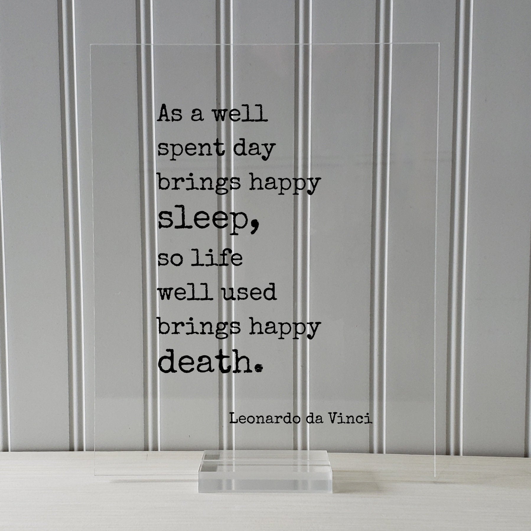 Leonardo da Vinci - Floating Quote - As a well spent day brings happy sleep, so life well used brings happy death - Funeral Service Memorial