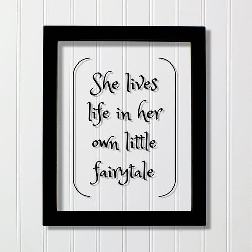 She lives life in her own little fairytale - Floating Quote - Modern Minimalist Fantasy Imagination Fiction Castles Princess Fairy-tale Myth