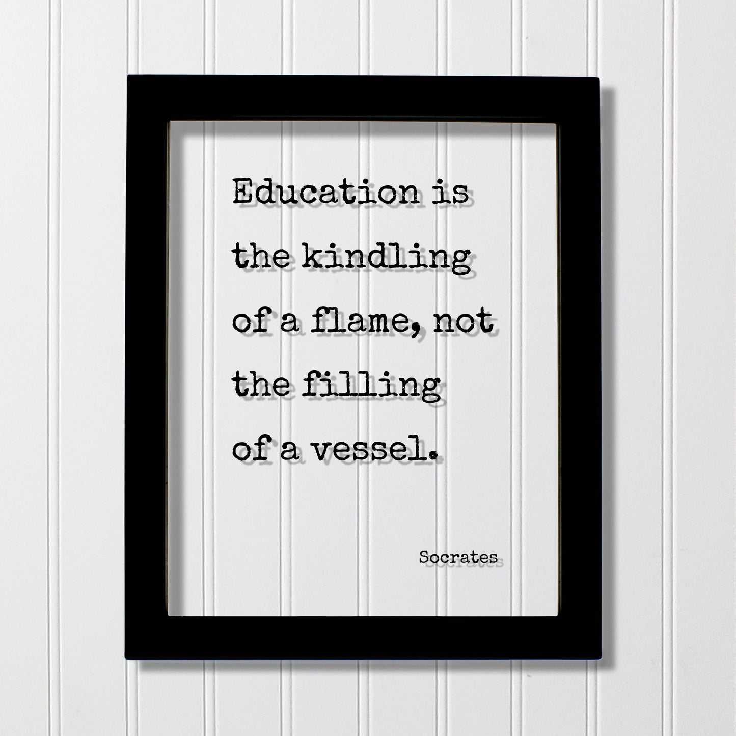 Socrates - Education is the kindling of a flame not the filling of a vessel - Gift for Teacher Academic Educator Instructor Coach Mentor