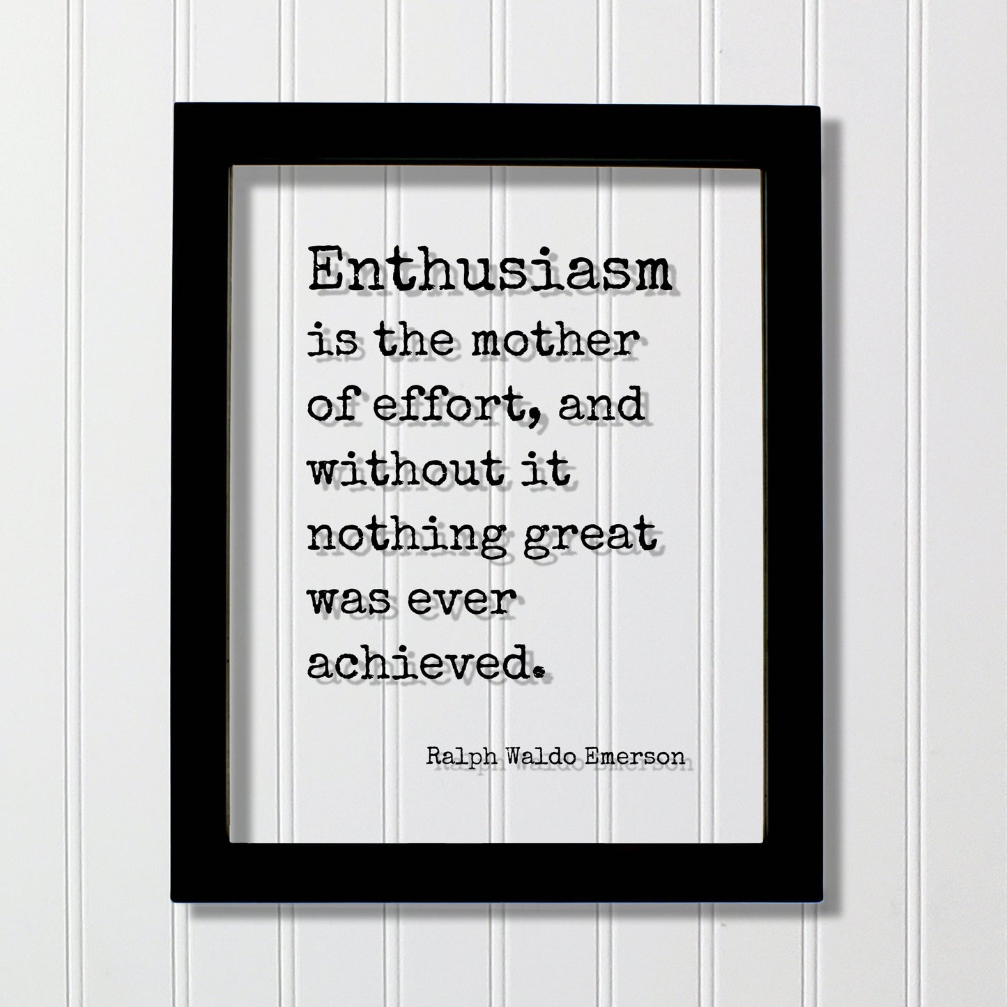 Ralph Waldo Emerson - Enthusiasm is the mother of effort, and without it nothing great was ever achieved - Success Business Progress Workout