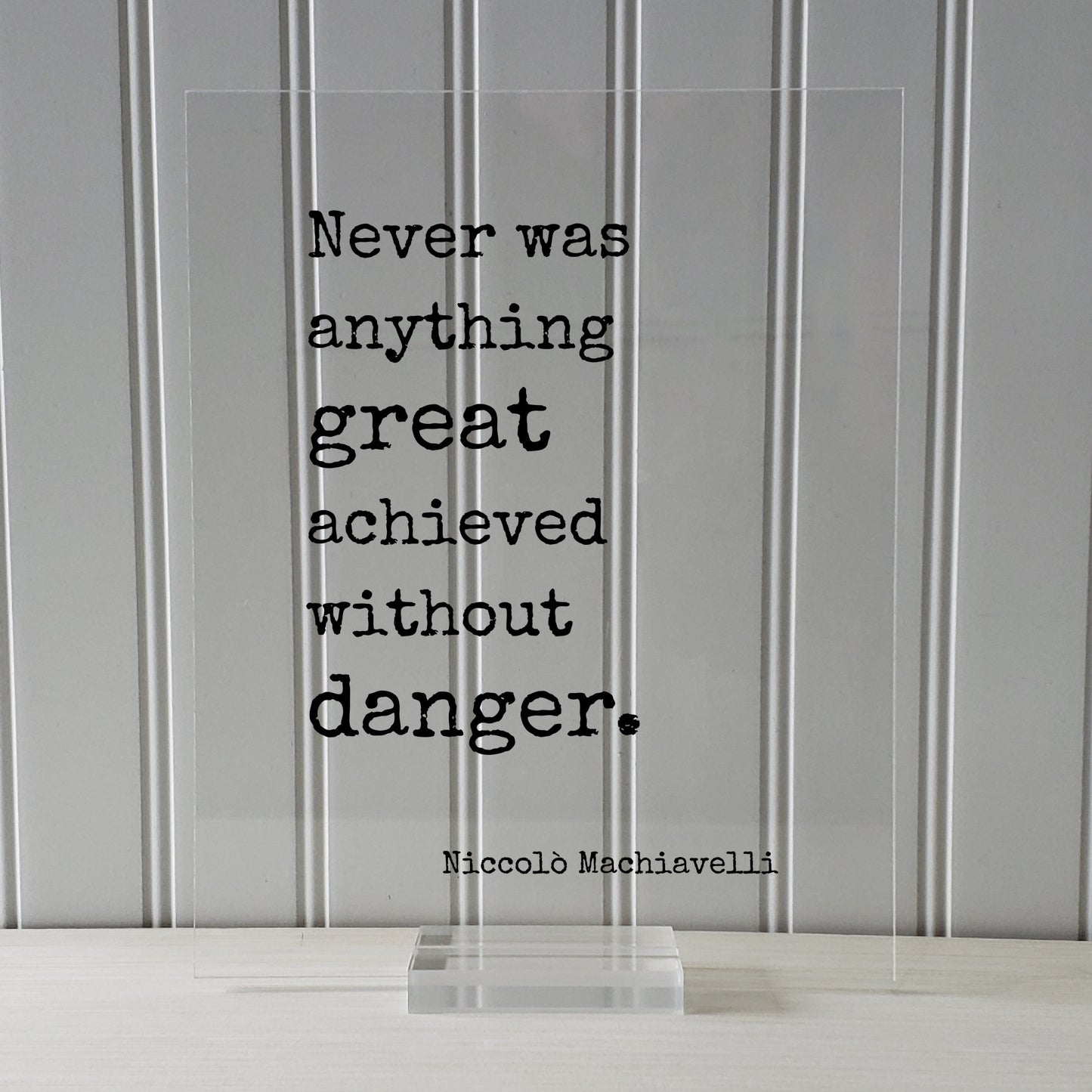 Niccolò Machiavelli Floating Quote - Never was anything great achieved without danger Success Business Progress Workout Exercise Achievement