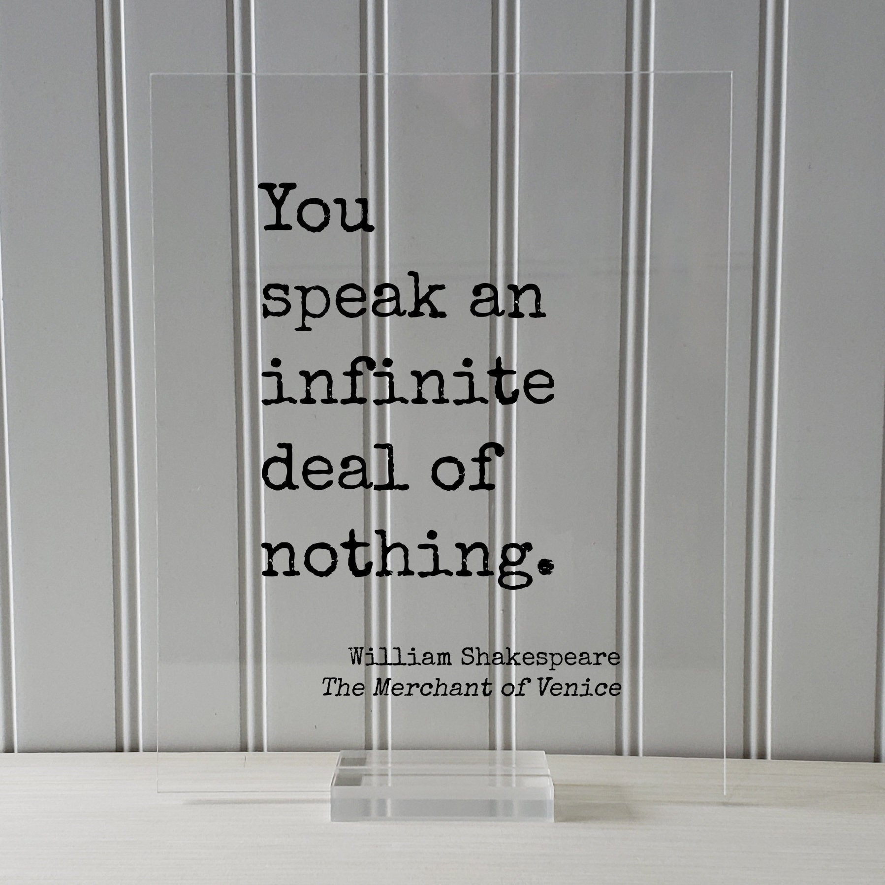 William Shakespeare - Floating Quote - You speak an infinite deal of nothing - Humor Comedy Funny