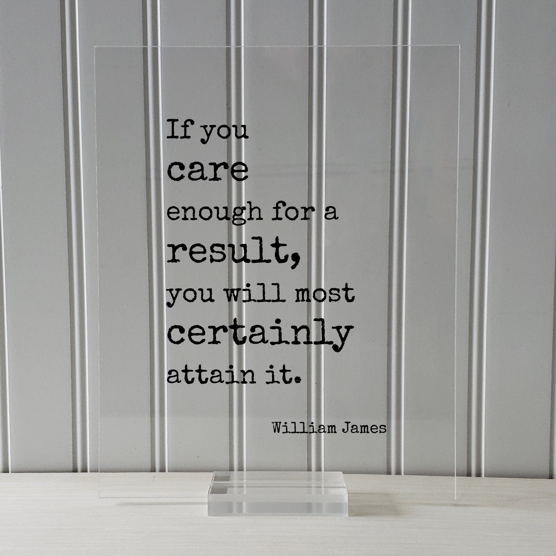 William James - Floating Quote - If you care enough for a result, you will most certainly attain it - Achievement Progress Dedication