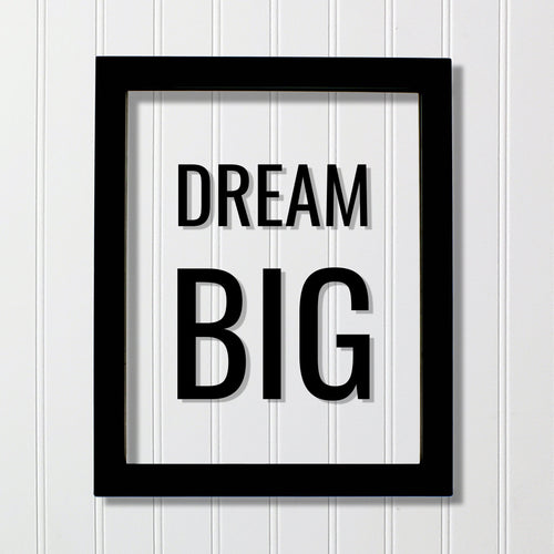 Dream Big - Floating Quote - Believe in your dreams Imagination - Motivation Success Business Progress Inspiration Achievement Victory
