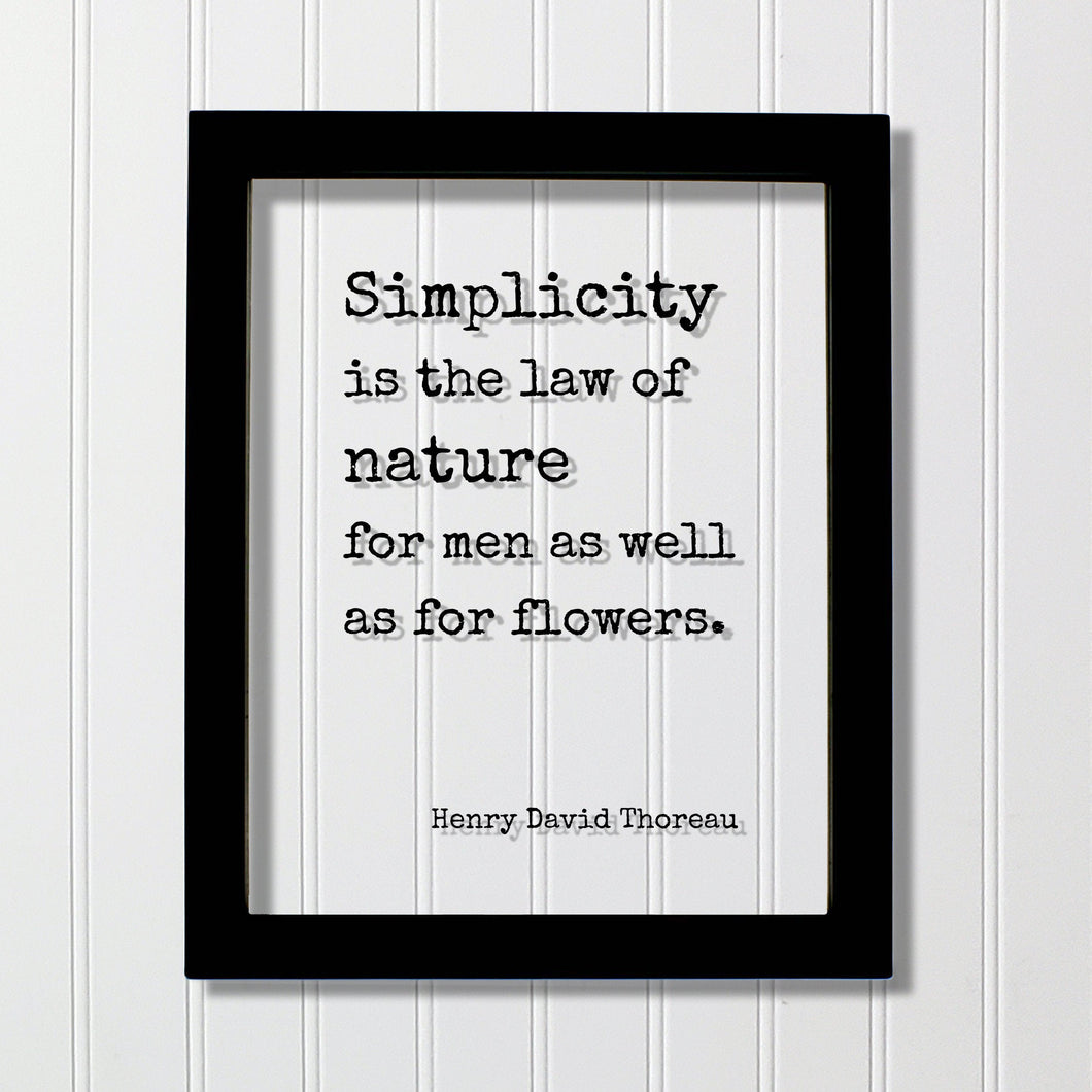Henry David Thoreau - Floating Quote - Simplicity is the law of nature for men as well as for flowers - Simple Natural Primitive